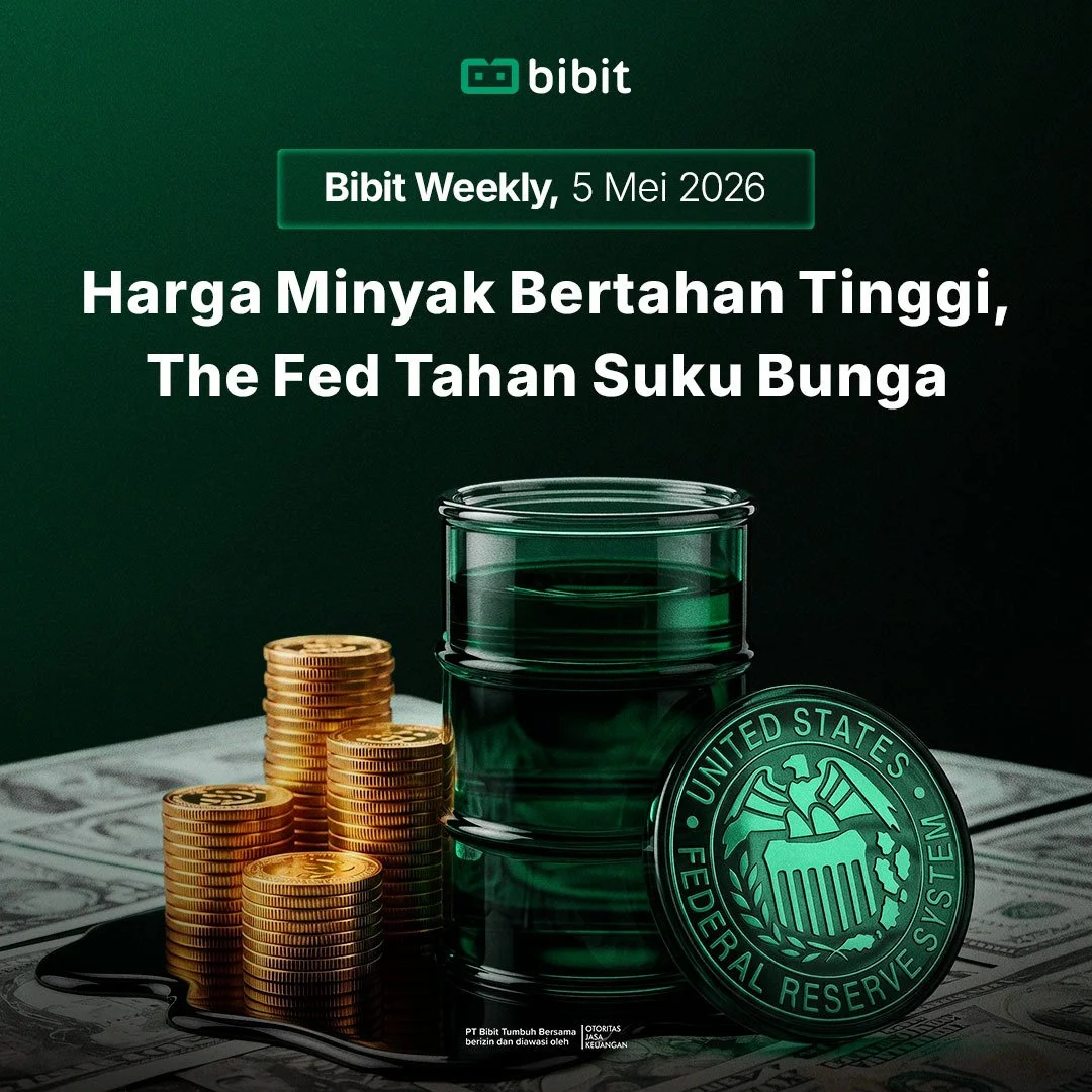 Bibit Weekly – Harga Minyak Bertahan Tinggi, The Fed Tahan Suku Bunga